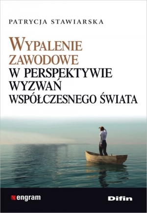 Wypalenie zawodowe w perspektywie wyzwań współczesnego świata