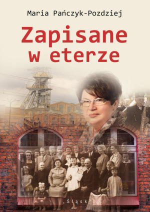 Zapisane w eterze Mój Śląsk, moja Polska, moje radio [felietony] + płyta CD