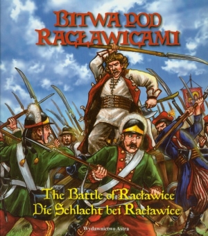 Bitwa pod Racławicami The battle of Racłąwice Die Schlacht bei Racławice
