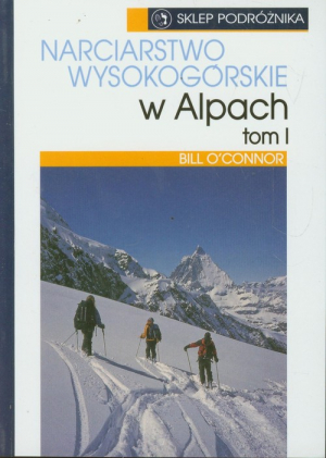 Narciarstwo wysokogórskie w Alpach Tom 1