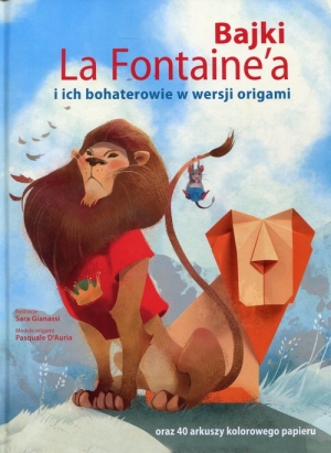 Bajki La Fontaine'a i ich bohaterowie w wersji origami oraz 40 arkuszy kolorowego papieru