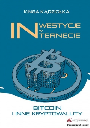 Inwestycje w Internecie Bitcoin i inne kryptowaluty