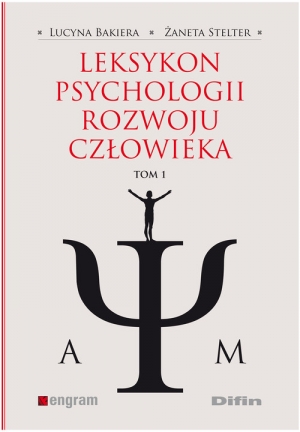 Leksykon psychologii rozwoju człowieka Tom 1