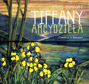 Louis Comfort TIFFANY Arcydzieła