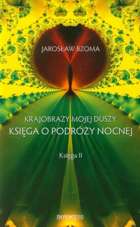 Krajobraz mojej duszy Księga o podróży nocnej Księga 2