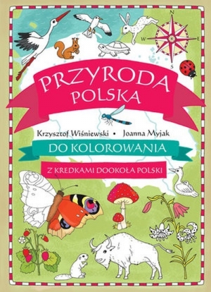 Przyroda polska do kolorowania Z kredkami dookoła Polski