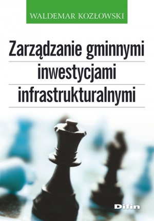 Zarządzanie gminnymi inwestycjami infrastrukturalnymi