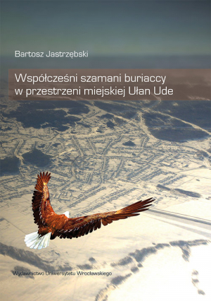 Współcześni szamani buriaccy w przestrzeni miejskiej Ułan Ude