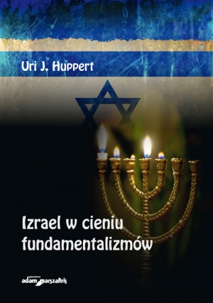 Izrael w cieniu fundamentalizmów