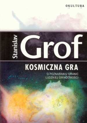 Kosmiczna gra O poznawaniu granic ludzkiej świadomości