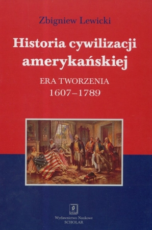 Historia cywilizacji amerykańskiej Era tworzenia 1607-1789