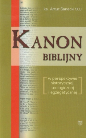 Kanon biblijny w perspektywie historycznej, teologicznej i egzegetycznej