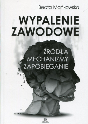 Wypalenie zawodowe Źródła mechanizmy zapobieganie