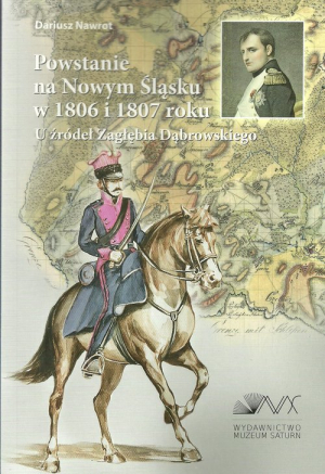 Powstanie na Nowym Śląsku w 1806 i 1807 roku U źródeł Zagłębia Dąbrowskiego