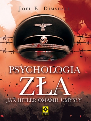Psychologia zła Jak Hitler omamił umysły