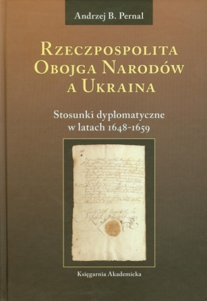 Rzeczpospolita Obojga Narodów a Ukraina Stosunki dyplomatyczne w latach 1648-1659