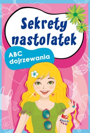 Sekrety nastolatek ABC dojrzewania