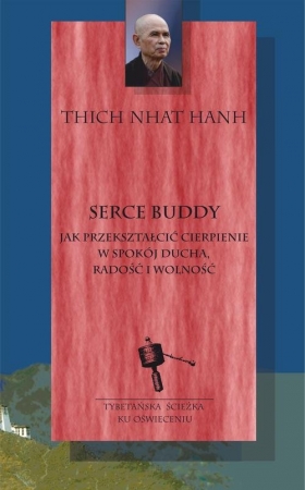 Serce Buddy Jak przekształcić cierpienie w spokój ducha, radość i wolność