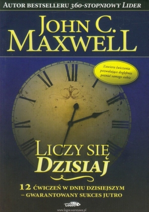 Liczy się dzisiaj 12 ćwiczeń w dniu dzisiejszym - gwarantowany sukces jutro