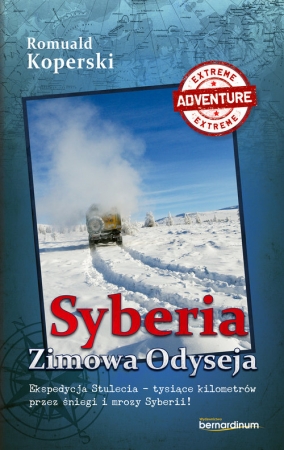 Syberia Zimowa Odyseja Ekspedycja Stulecia-tysiące kilometrów przez śniegi i mrozy Syberii!