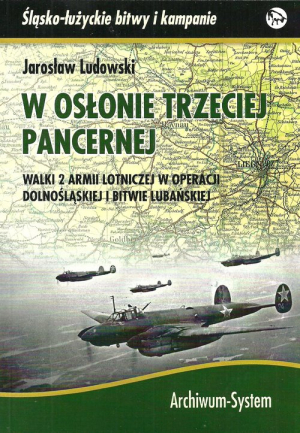 W osłonie trzeciej pancernej Walki 2 Armii Lotniczej w operacji dolnośląskiej i bitwie lubańskiej