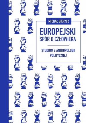 Europejski spór o człowieka Studium z antropologii politycznej