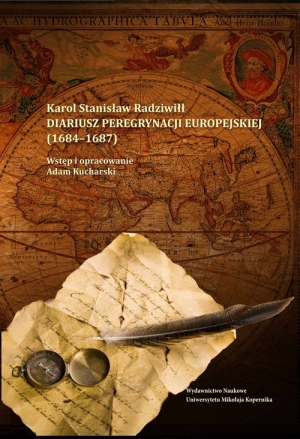 Diariusz peregrynacji europejskiej (1684-1687) Wstęp i opracowanie Adam Kucharski