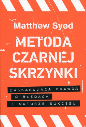 Metoda czarnej skrzynki Zaskakująca prawda o błędach i naturze sukcesu