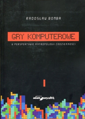 Gry komputerowe w perspektywie antropologii codzienności