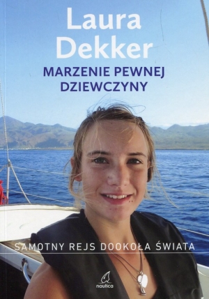 Marzenie pewnej dziewczyny Samotny rejs dookoła świata