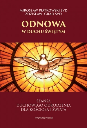 Odnowa w Duchu Świętym Szansa duchowego odrodzenia dla Kościoła i świata