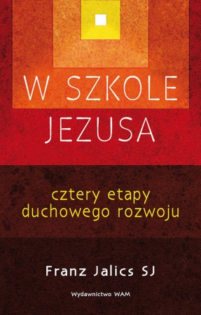 W szkole Jezusa Cztery etapy duchowego rozwoju