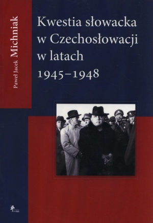 Kwestia Słowacka w Czechosłowacji 1945-1948