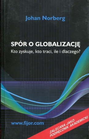 Spór o globalizację Kto zyskuje kto traci ile i dlaczego