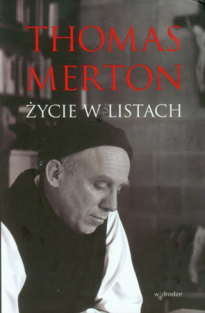 Thomas Merton Życie w listach