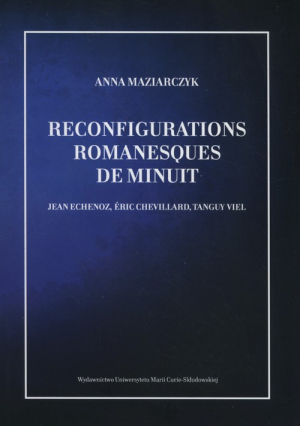 Reconfigurations romanesques de minuit Jean Echenoz, Éric Chevillard, Tanguy Viel
