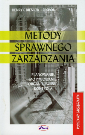 Metody sprawnego zarządzania Planowanie, motywowanie, organizowanie, kontrola.