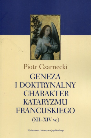 Geneza i doktrynalny charakter kataryzmu francuskiego XII-XIV w.