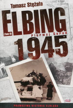 Elbing 1945 Tom 2 Pierwyj Gorod