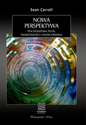 Nowa perspektywa Pochodzenie życia, świadomości i Wszechświata