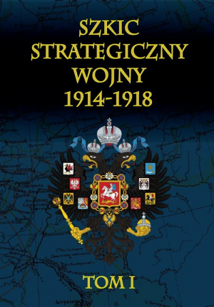 Szkic strategiczny wojny 1914-1918 Tom 1