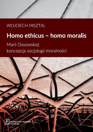 Homo ethicus homo moralis Marii Ossowskiej koncepcja socjologii moralności