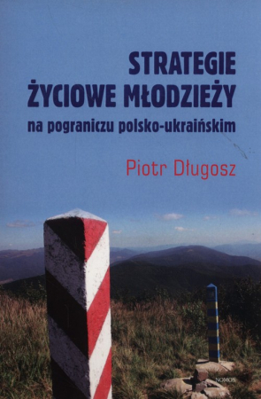 Strategie życiowe młodzieży na pograniczy polsko-ukraińskim