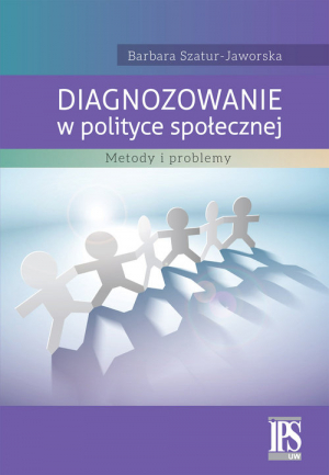 Diagnozowanie w polityce społecznej Metody i problemy