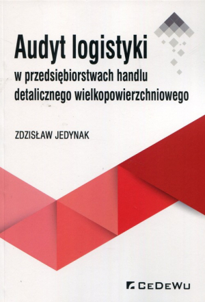 Audyt logistyki w przedsiębiorstwach handlu detalicznego wielkopowierzchniowego