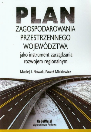 Plan zagospodarowania przestrzennego województwa jako instrument zarządzania rozwojem regionalnym