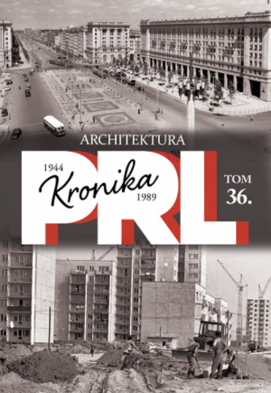 Kronika PRL 1944-1989 Tom 36 Architektura