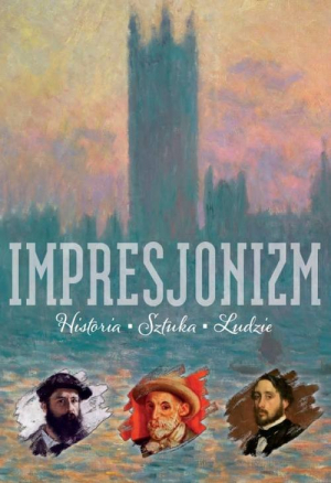 Impresjonizm Historia Sztuka Ludzie