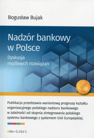 Nadzór bankowy w Polsce Dyskusja możliwych rozwiązań