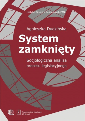 System zamknięty Socjologiczna analiza procesu legislacyjnego